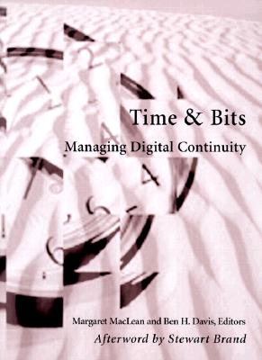 Time and Bits: Managing Digital Continuity (Introduction To)