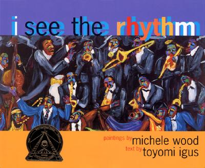 I See the Rhythm (Coretta Scott King Illustrator Award Winner)