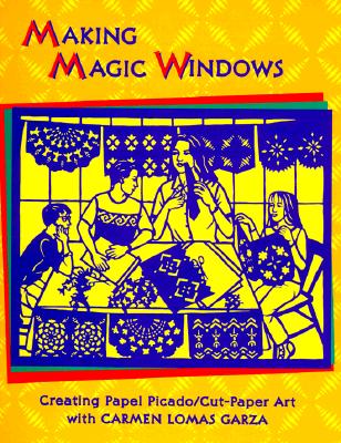 Making Magic Windows: Creating Cut-Paper Art With Carmen Lomas Garza