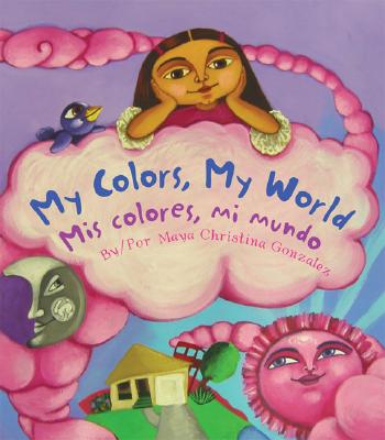 My Colors, My World/Mis colores, mi mundo