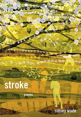 Stroke: Poems (Karen and Michael Braziller Books)