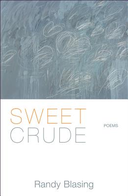 Sweet Crude: Poems (Karen & Michael Braziller Books)