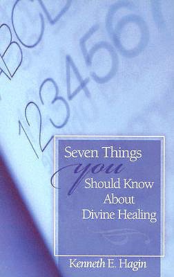 7 Things you Should Know About Divine Healing