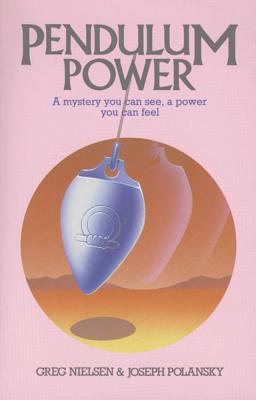 Pendulum Power - A Mystery You Can See, A Power You Can Feel