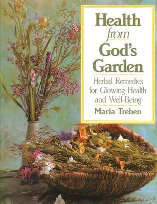 Health from God's Garden: Herbal Remedies for Glowing Health and Well-Being (Original)