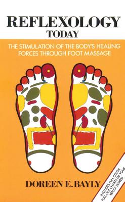 Image for Reflexology Today: The Stimulation of the Body's Healing Forces through Foot Massage