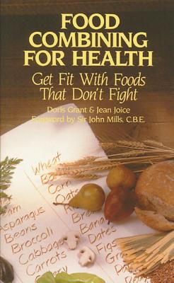 Food Combining for Health: Get Fit with Foods that Don't Fight