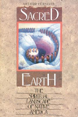 Sacred Earth: The Spiritual Landscape of Native America (Original)