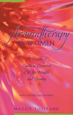 Image for Aromatherapy for Women: A Practical Guide to Essential Oils for Health and Beauty