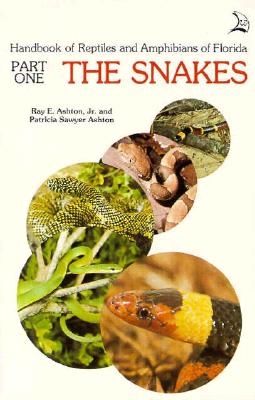 Handbook of Reptiles and Amphibians of Florida: Part 1 The Snakes