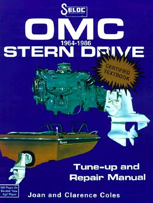 OMC Stern Drive, 1964-1983: Tune-Up And Repair Manual (Seloc Marine Manuals)