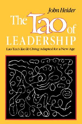 Tao of Leadership: Lao Tzu's Tao Te Ching Adapted for a New Age