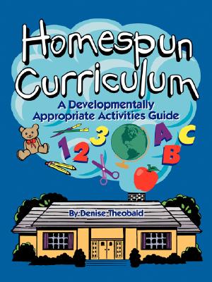 Homespun Curriculum: A Developmentally Appropriate Activities Guide