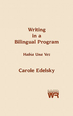 Writing in a Bilingual Program: Habia Una Vez (Writing Research)