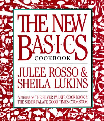 The New Basics Cookbook [Paperback] Lukins, Sheila and Rosso, Julee