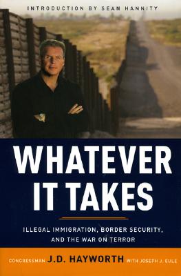 Image for Whatever It Takes: Illegal Immigration, Border Security, and the War on Terror