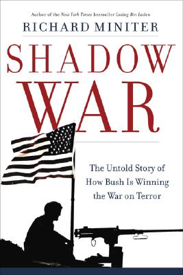 Shadow War: The Untold Story of How Bush Is Winning the War on Terror