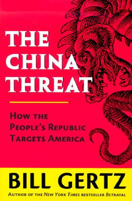The China Threat: How the People's Republic Targets America