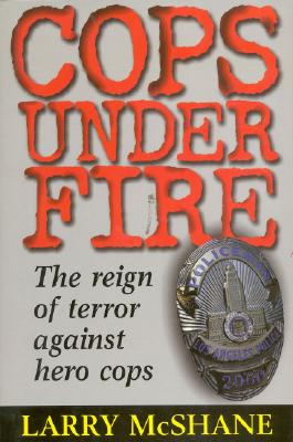 Cops Under Fire: The Reign of Terror Against Hero Cops
