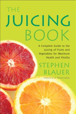 Image for The Juicing Book: A Complete Guide To The Juicing