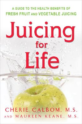 Image for Juicing for Life: A Guide to the Benefits of Fresh Fruit and Vegetable Juicing