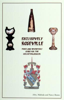 Exclusively Roseville: Price and Inventory Guide for the Collector / Dealer
