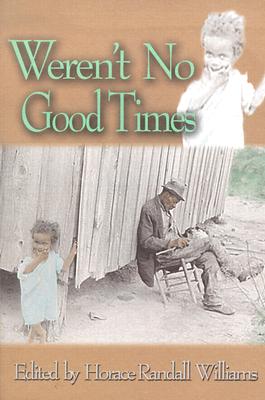 Weren't No Good Times: Personal Accounts of Slavery in Alabama