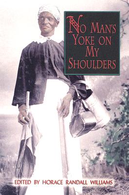 No Man's Yoke on My Shoulders