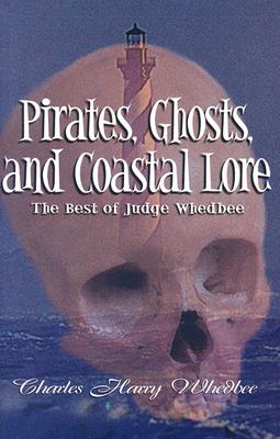 Image for Pirates, Ghosts, and Coastal Lore : The Best of Judge Whedbee