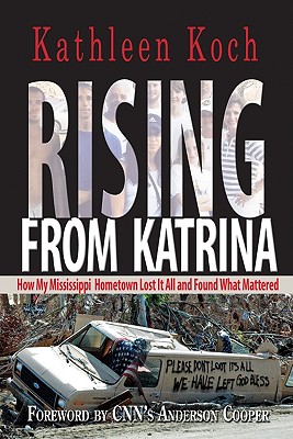 Rising from Katrina: How My Mississippi Hometown Lost It All and Found What Mattered