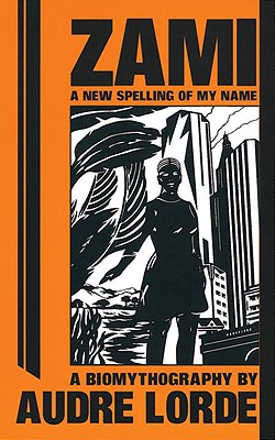 Zami : A New Spelling of My Name
