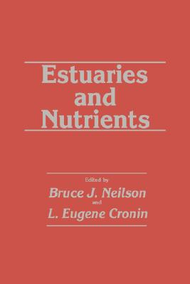 Estuaries and Nutrients [Contemporary Issues in Science and Society; Chesapeake Research Consortium Publication No. 90]