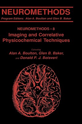 Imaging and Correlative Physicochemical Techniques (Neuromethods, 8)