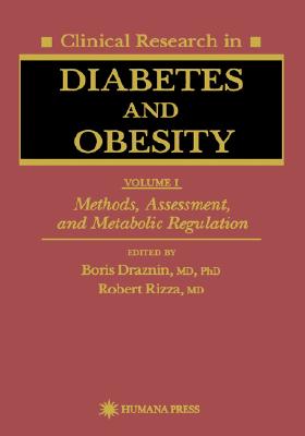 Clinical Research in Diabetes and Obesity, Volume 1: Methods, Assessment, and Metabolic Regulation (Contemporary Biomedicine, 14)
