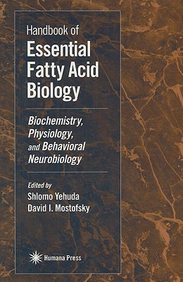 Handbook of Essential Fatty Acid Biology: Biochemistry, Physiology, and Behavioral Neurobiology