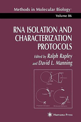 RNA Isolation and Characterization Protocols (Methods in Molecular Biology)