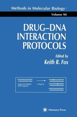 Drug-DNA Interaction Protocols [Methods in Molecular Biology, Volume 90]