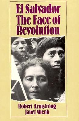 El Salvador The Face of Revolution