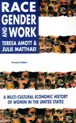 Race, Gender and Work: A Multi-Cultural Economic History of Women in the United States, Revised Edition