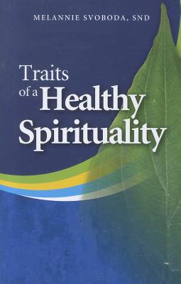 Traits of a Healthy Spirituality (Inspirational Reading for Every Catholic)