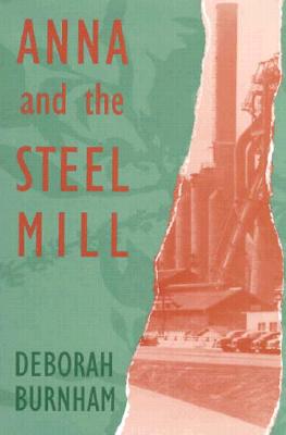 Anna and the Steel Mill (Walt McDonald First-Book Series)