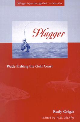 Plugger: Wade Fishing the Gulf Coast