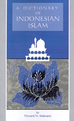 Dictionary of Indonesian Islam: Mis Sea#94 (Volume 94) (Ohio RIS Southeast Asia Series)