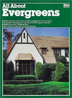 All About Evergreens (Ortho's All about)