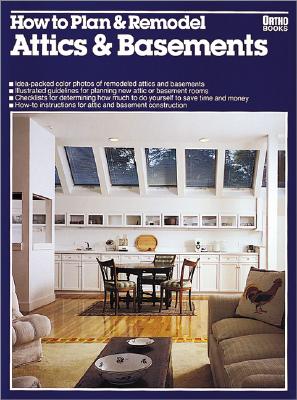 How to Plan and Remodel Attics and Basements/05926 (Ortho Books)