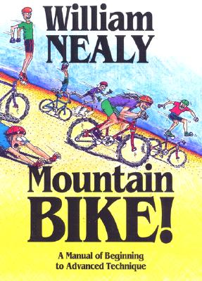 Image for Mountain Bike!: A Manual of Beginning to Advanced Technique
