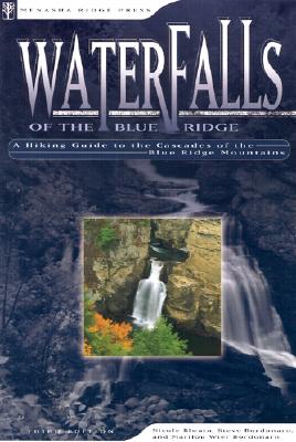 Waterfalls of Blue Ridge: A Hiking Guide to the Cascades of the Blue Ridge Mountains