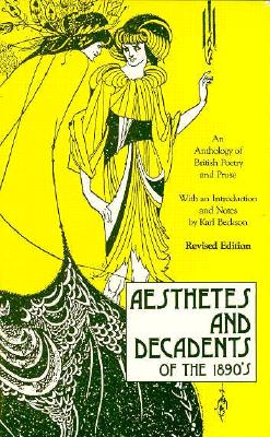 Image for Aesthetes and Decadents of the 1890s: An Anthology of British Poetry and Prose