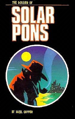 The Dossier of Solar Pons, Copper, Basil The Dossier of Solar Pons, Copper, Basil