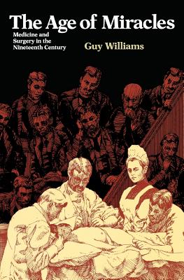 The Age of Miracles: Medicine and Surgery in the Nineteenth Century